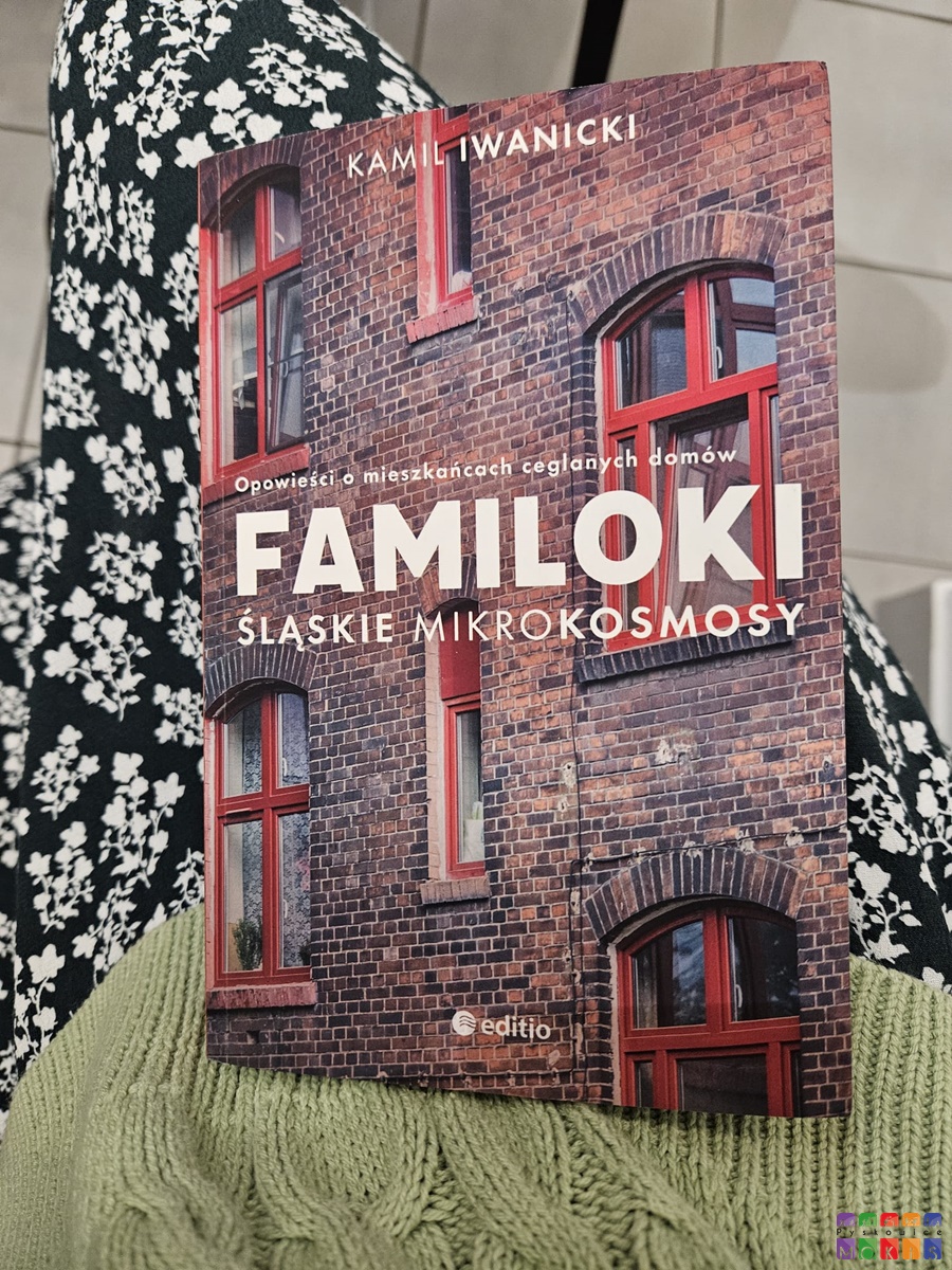 Zdjęcie przedstawiające okładkę książki Kamil Iwanicki FAMILOKI Śląskie mikrokosmosy